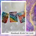 Handmade Alcohol Ink Cards